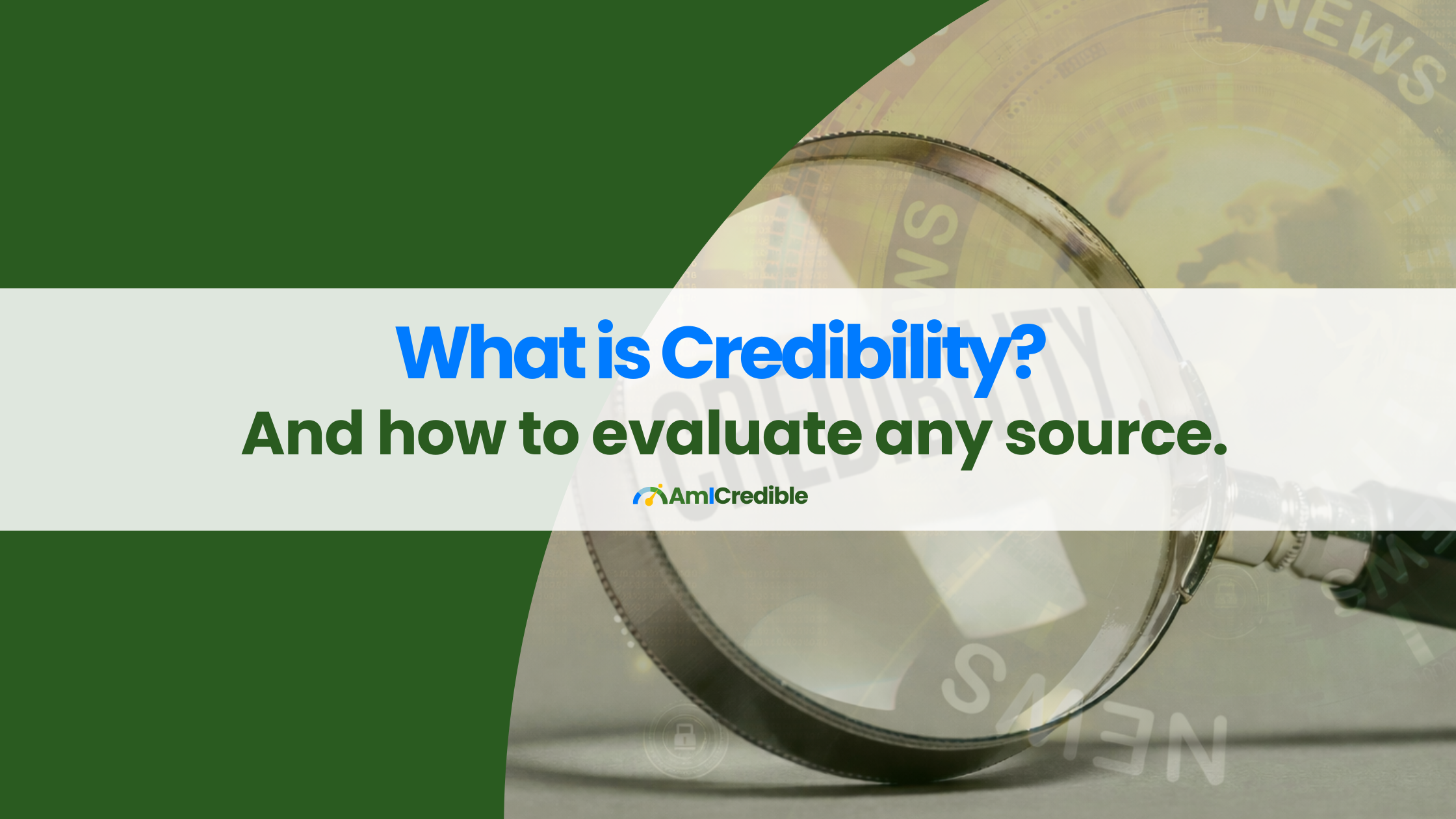 Article Title: What is Credibility? And how to evaluate any source