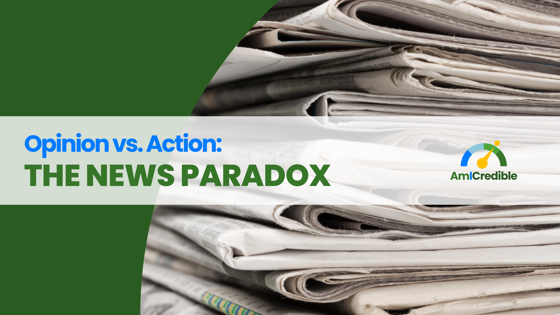 Blog Heading: Opinion vs Action: The News Paradox