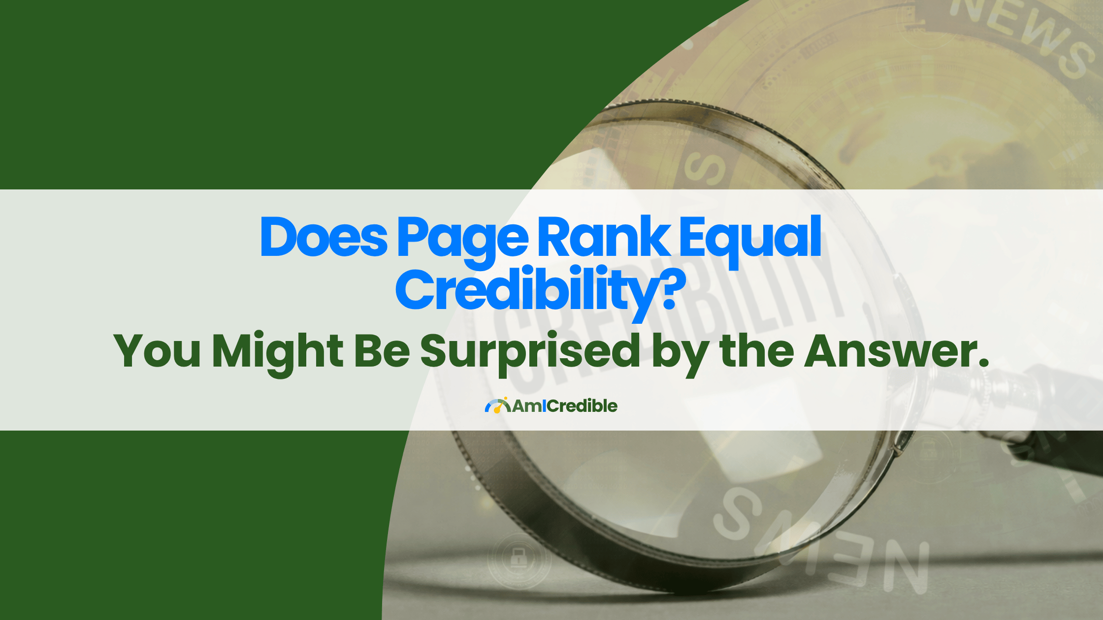 Blog Header: Does page rank equal credibility? You might be surprised by the answer.
