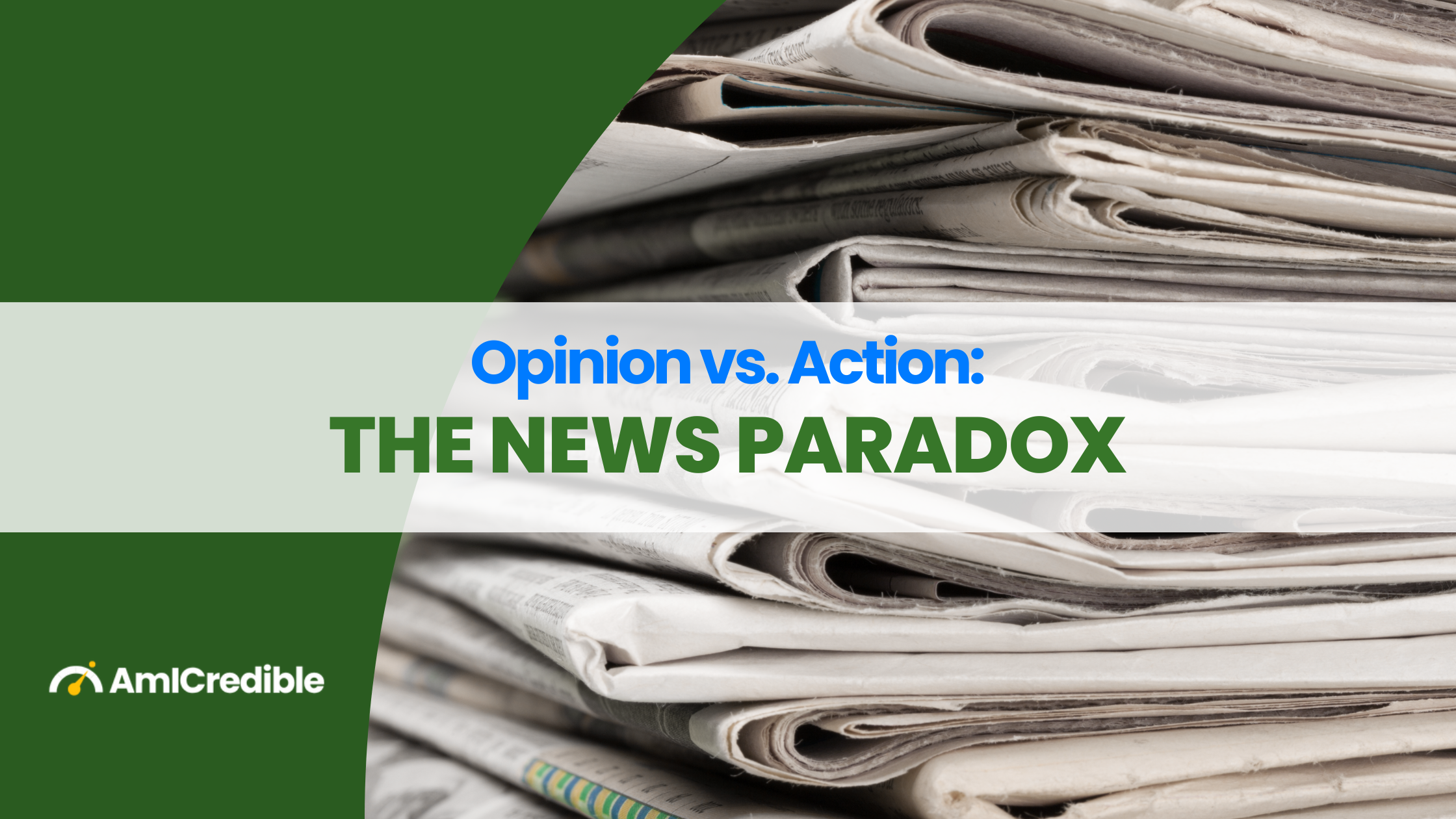 Blog Heading: Opinion vs Action: The News Paradox