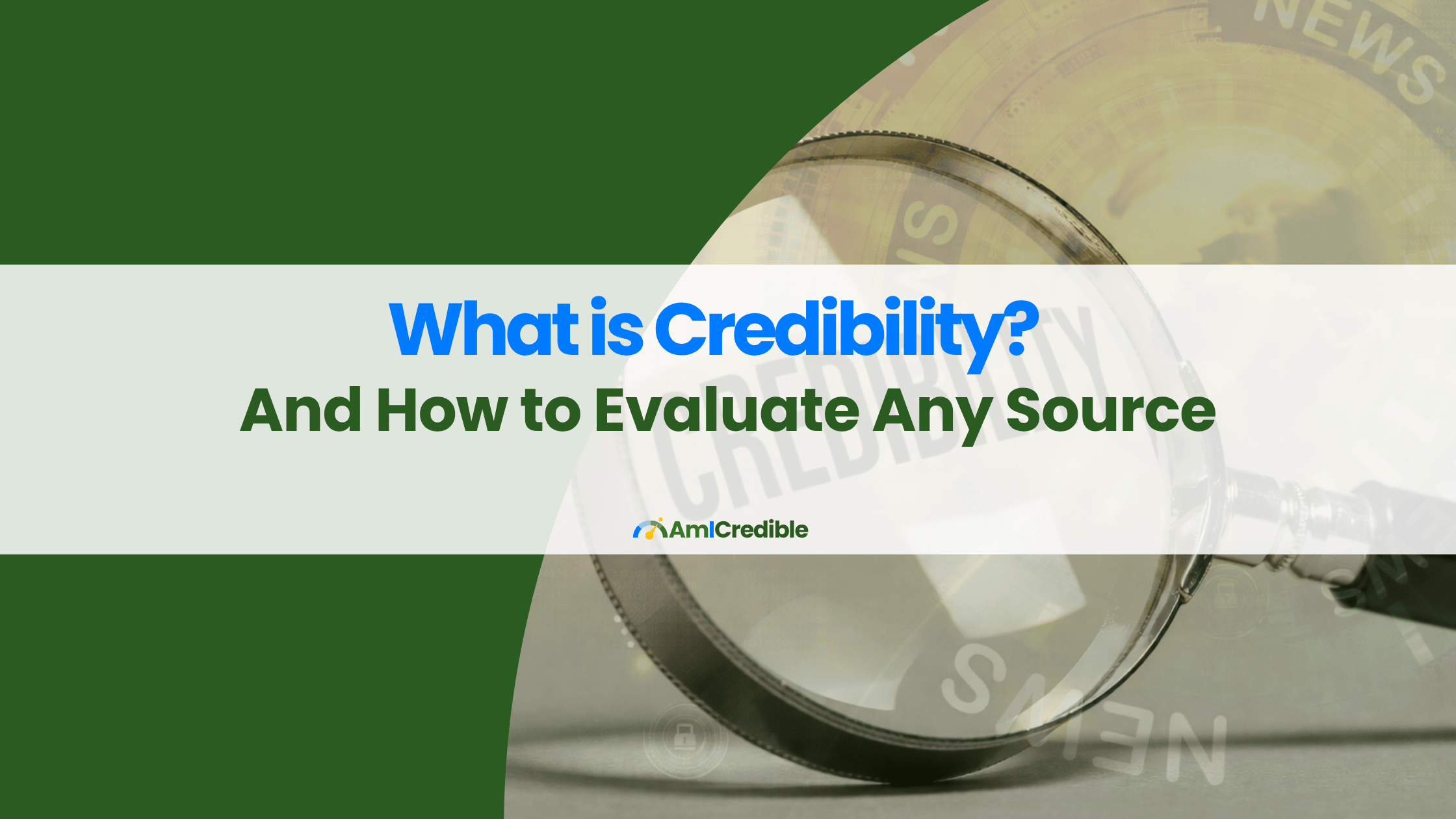 Article Title: What is Credibility? And how to evaluate any source